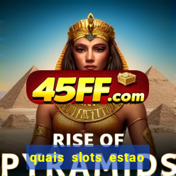quais slots estao pagando agora